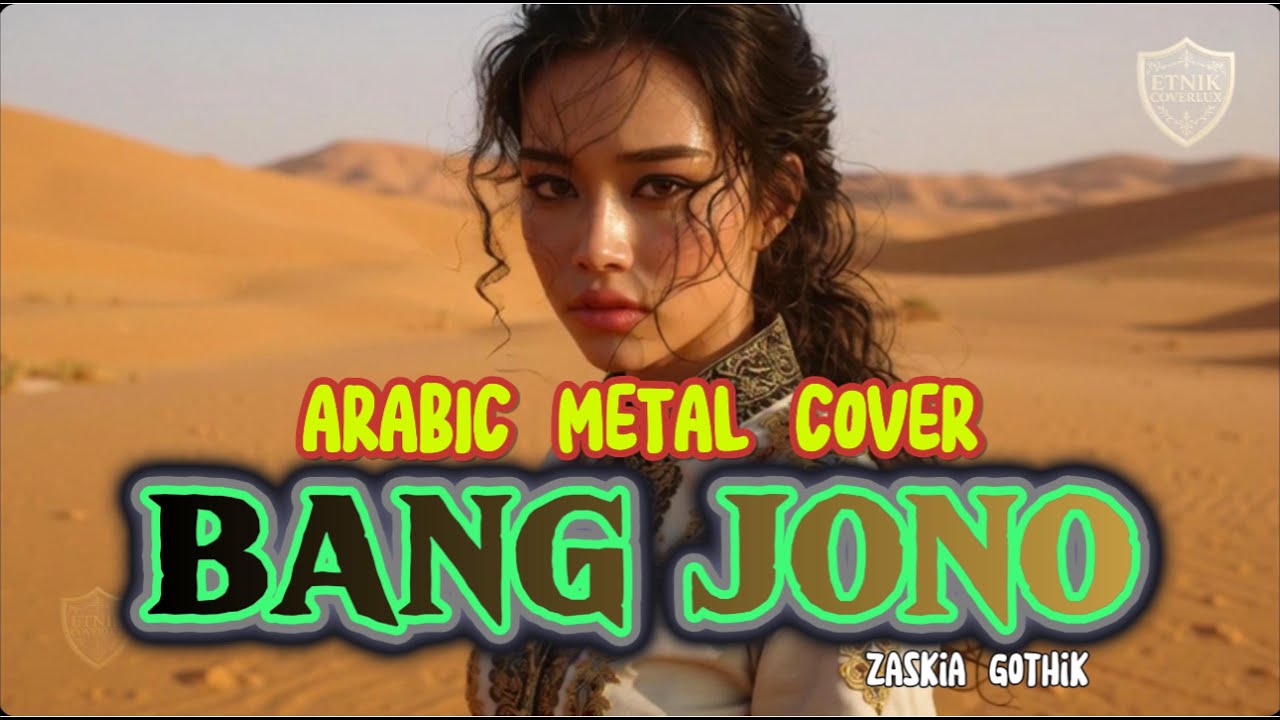 Metalin Aja ! BANG JONO - Zaskia Gotik | Arabic Metal Rockchestra Cover by Etnik Coverlux
