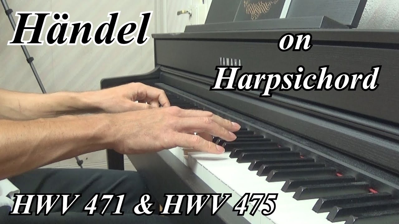 Georg Friedrich Händel - HWV 471 & HWV 475 (Harpsichord)