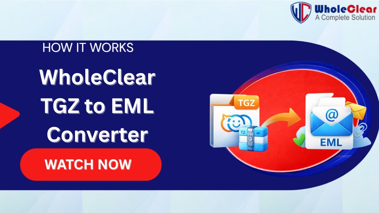 WholeClear TGZ to EML Converter | Convert Zimbra TGZ to EML Easily