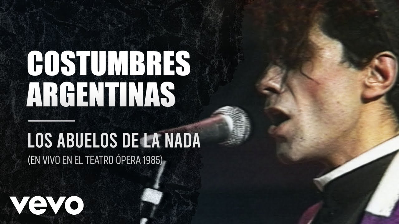 Los Abuelos De La Nada - Costumbres Argentinas (En Directo / Teatro Opera / 1985)