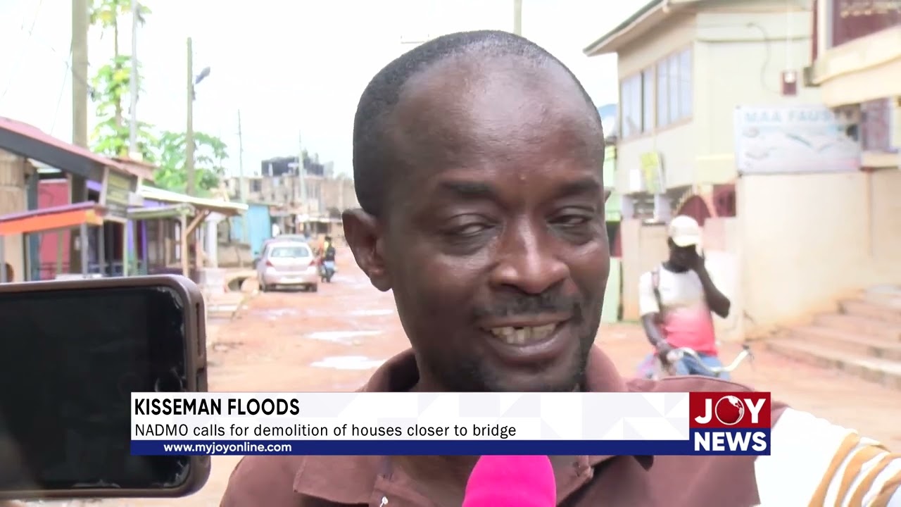 Kisseman Floods: NADMO calls for demolition of houses closer to bridge. #JoyNews