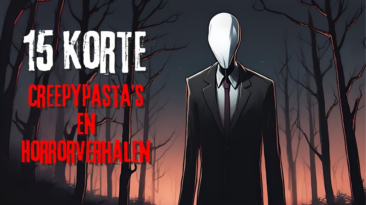 15 Korte Horrorverhalen | Creepypasta | Horrorverhaal | Nederlands