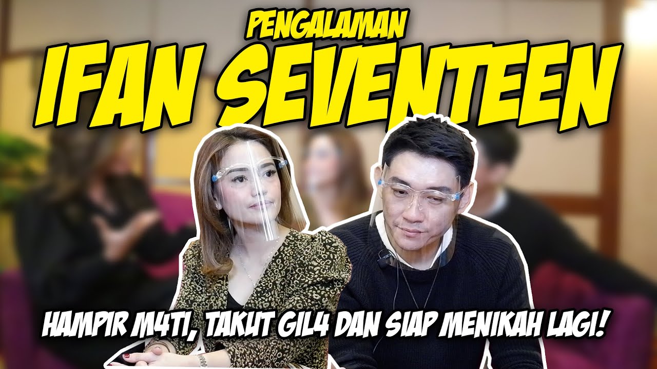 PENGALAMAN IFAN SEVENTEEN 