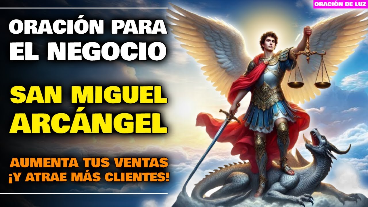 ORACIÓN PARA EL NEGOCIO A SAN MIGUEL ARCÁNGEL: VENDER MUCHO Y ATRAER CLIENTES ✨ ORACIÓN MILAGROSA