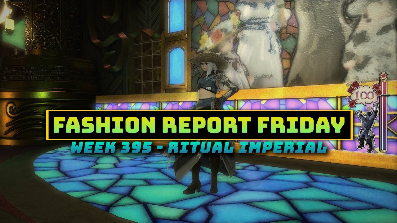 FFXIV: Fashion Report Friday - Week 395 : Ritual Imperial