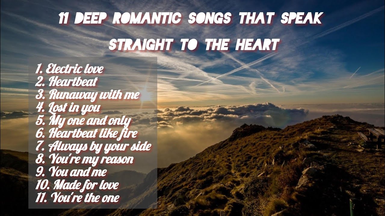 11 Deep Romantic Songs That Speak Straight To The Heart