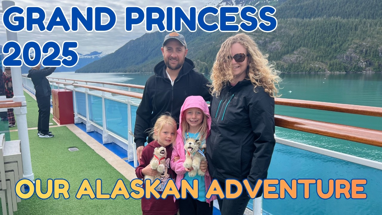 GRAND PRINCESS 2025 | Our Alaskan Adventure