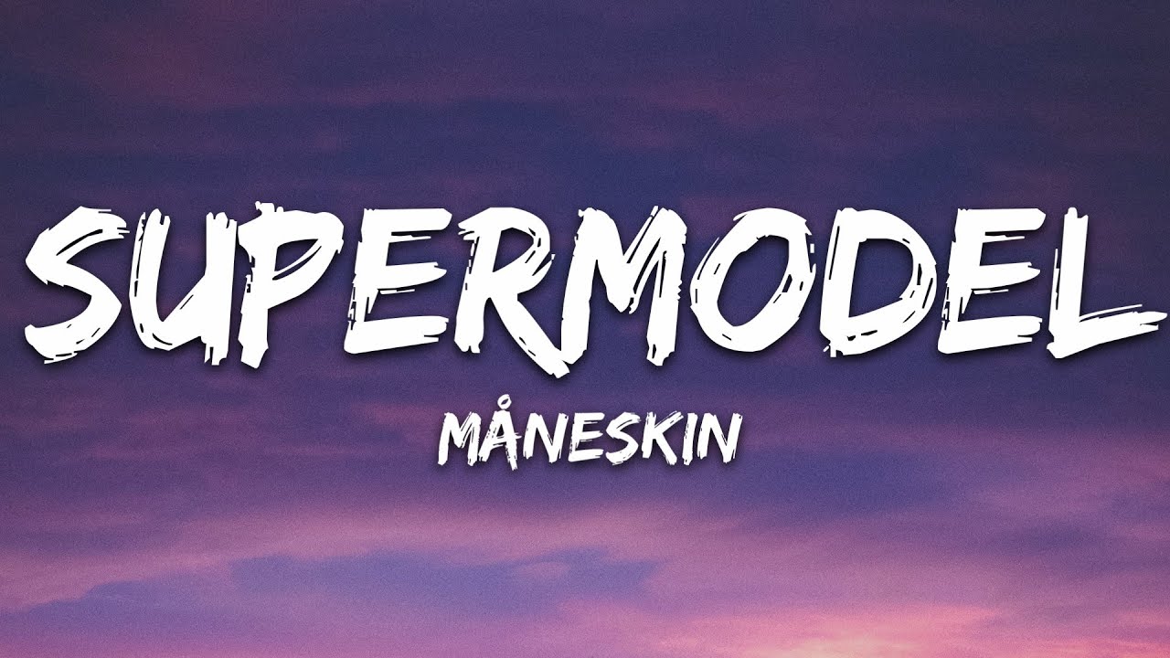 M&aring;neskin - SUPERMODEL (Lyrics)