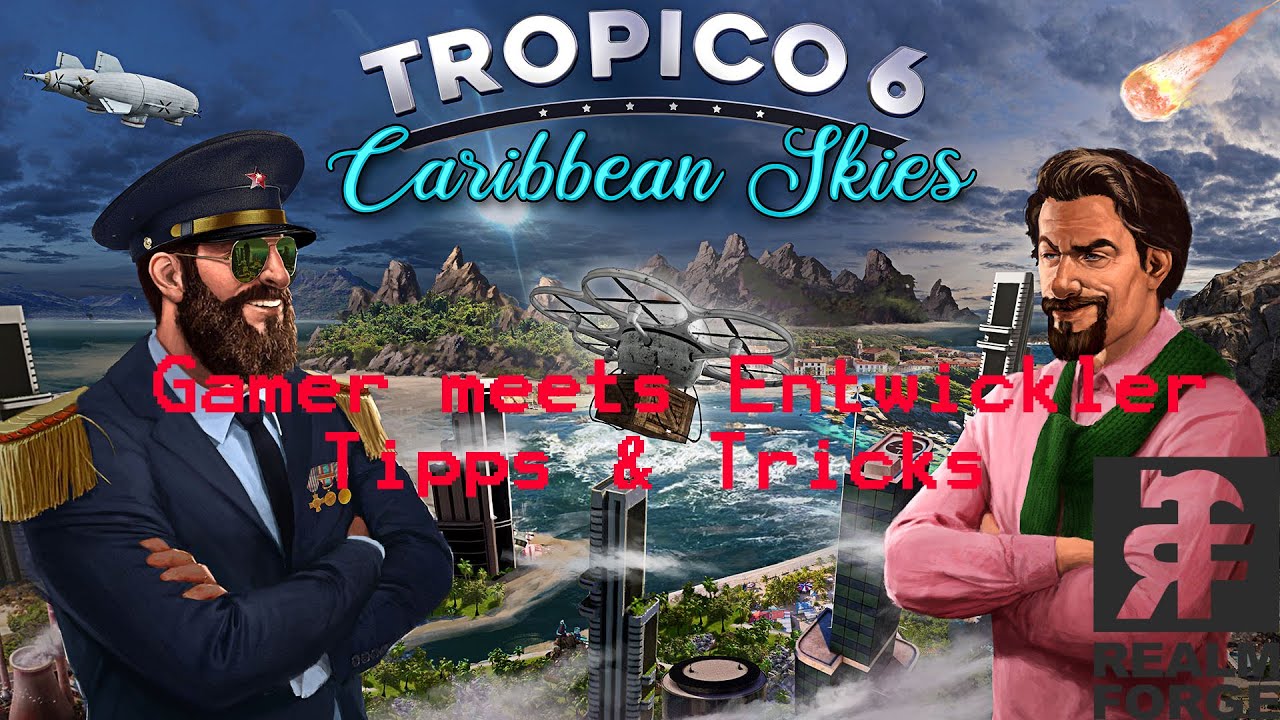 Tropico 6 DLC - Caribbean Skies - Tipps und Tricks mit dem Entwickler