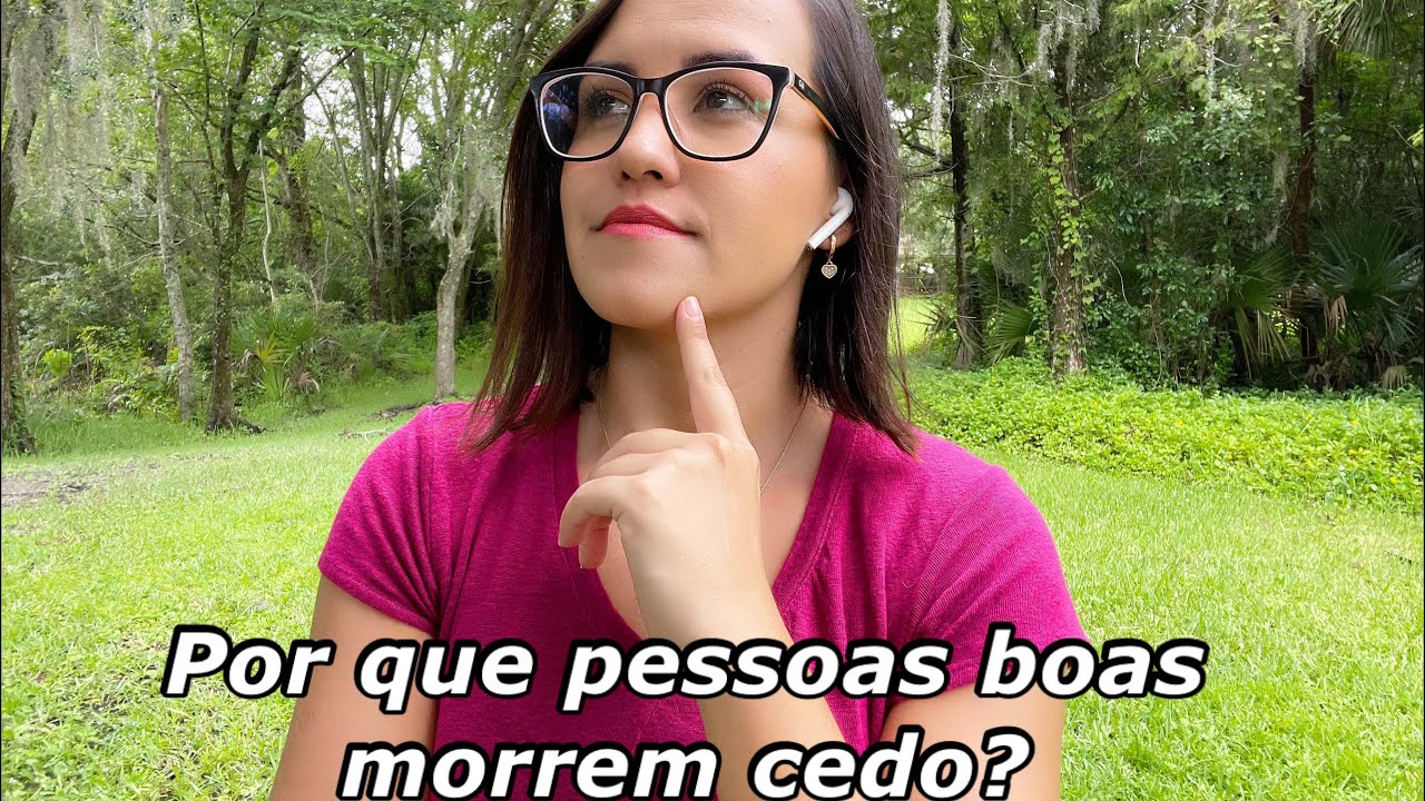 Por que pessoas boas morrem cedo?