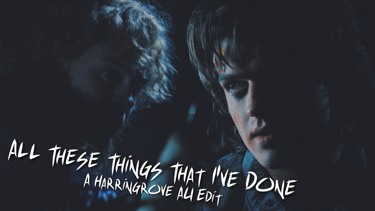 All These Things That I've Done | A Harringrove AU Edit