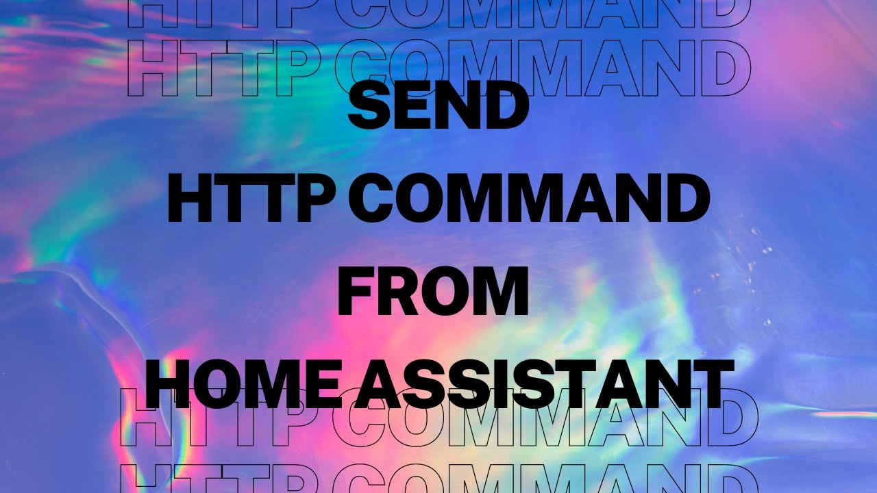 Как отправлять HTTP-команды из Home Assistant