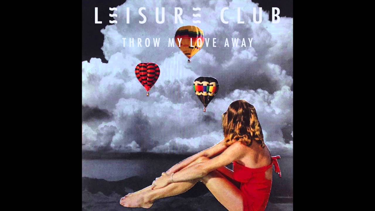Throw My Love Away - Leisure Club