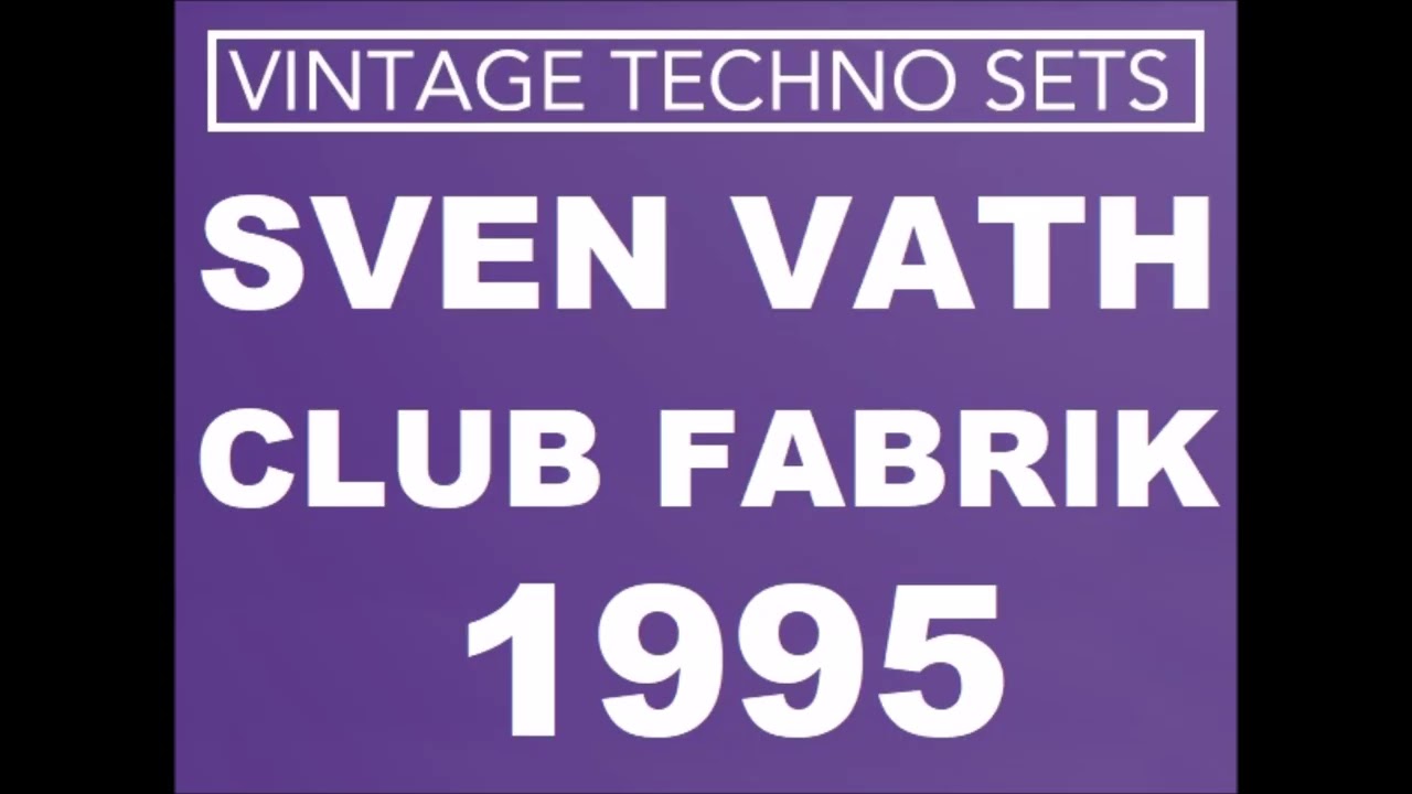SVEN VATH CLUB FABRIK 1995