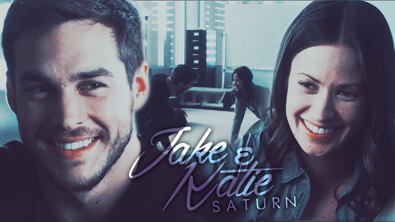 ● Jake & Katie | Saturn (+1x11)