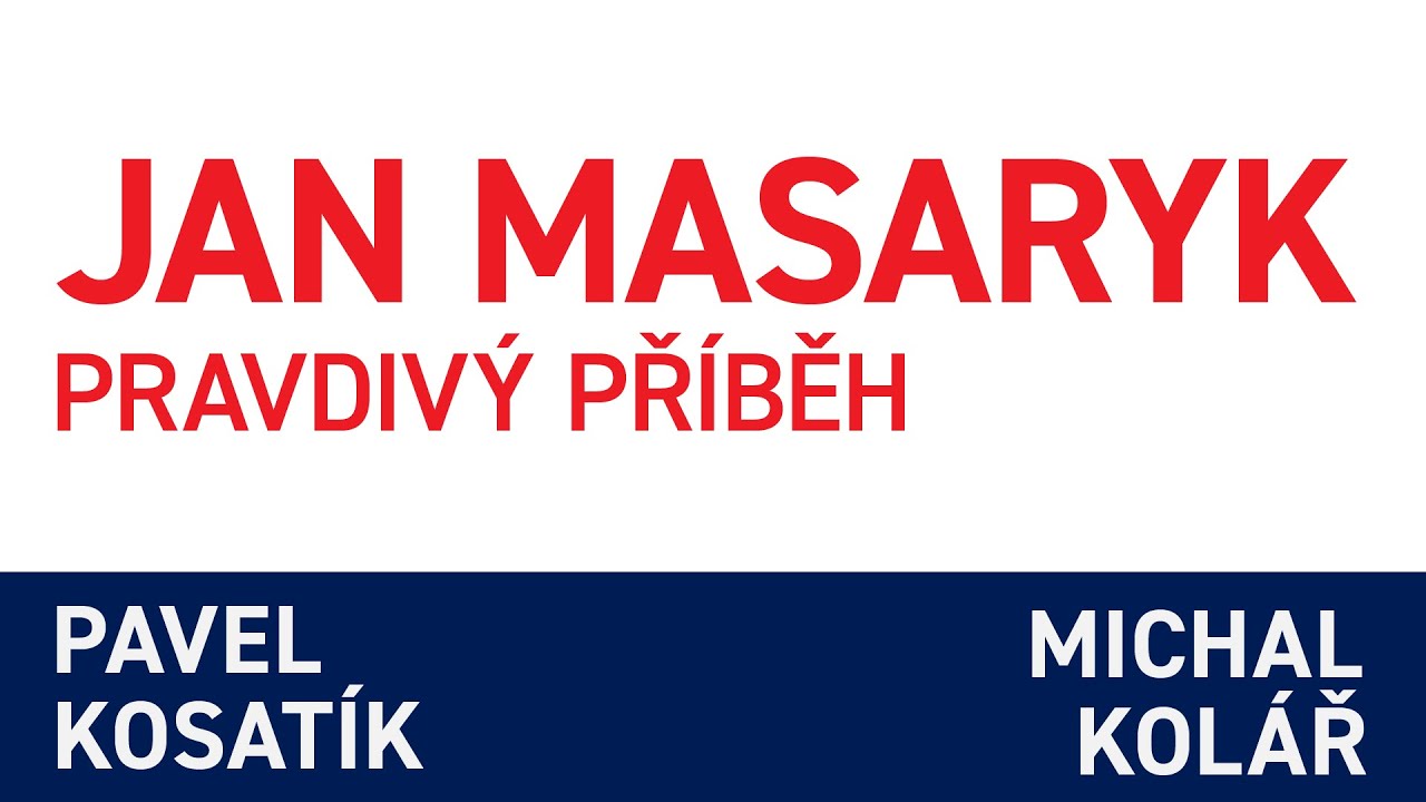 91. Pavel Kost&iacute;k, Petr Kolař   🇨🇿   JAN MASARYK: PRAVDIV&Yacute; PŘ&Iacute;BĚH