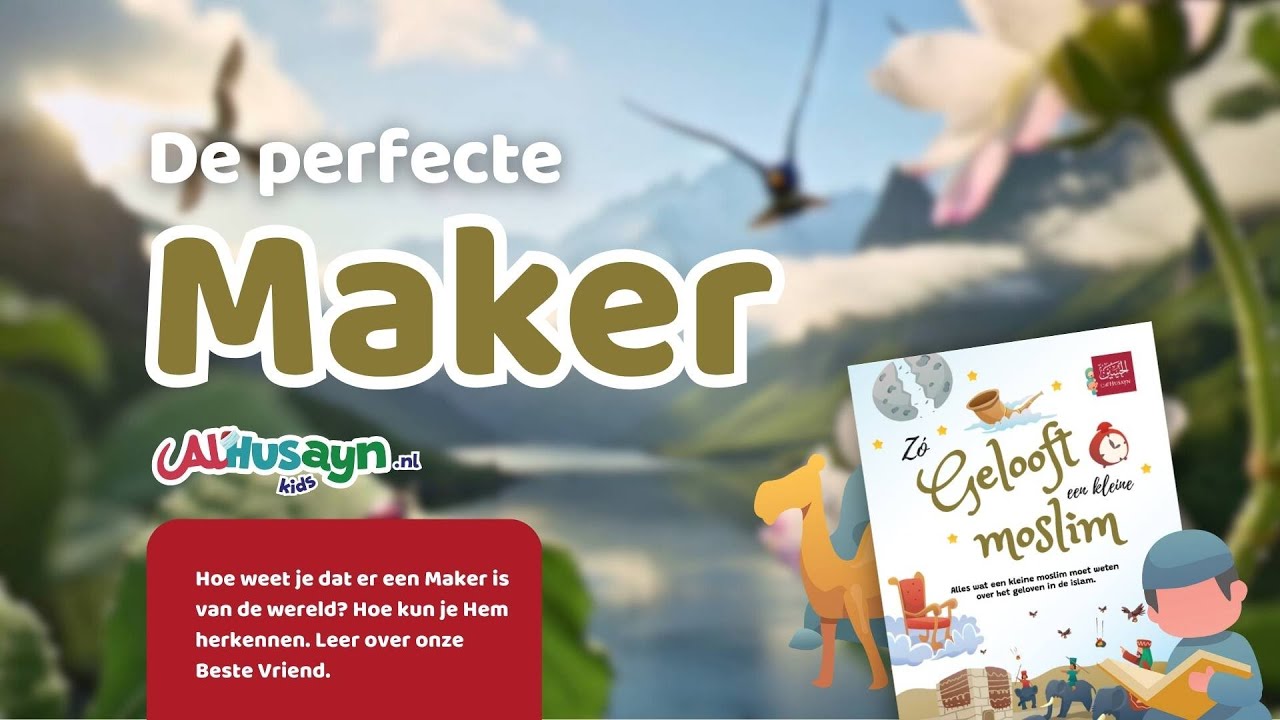 🌍 Wie heeft dit alles gemaakt? 🤔 | Allah de Perfecte Maker | Kinderles Aqīdah