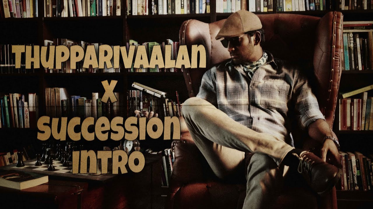 Thupparivaalan (Succession Intro Style)