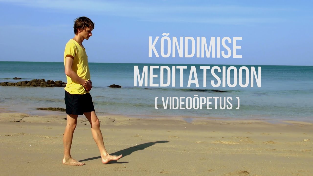 Kõndimise meditatsioon (videoõpetus)