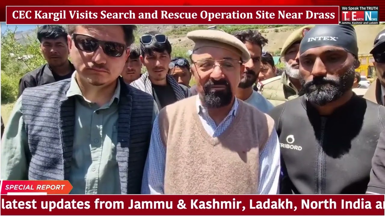 CEC Kargil Visits Search and Rescue Operation Site Near Drass, Commends Volunteers and Agencies