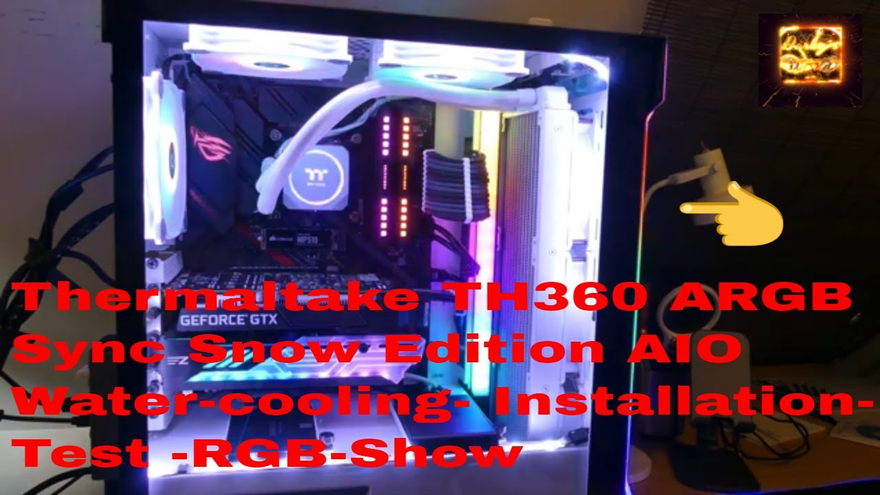 Thermaltake TH360 ARGB Sync Snow Edition AIO water-cooling- Installation-Test -RGB show