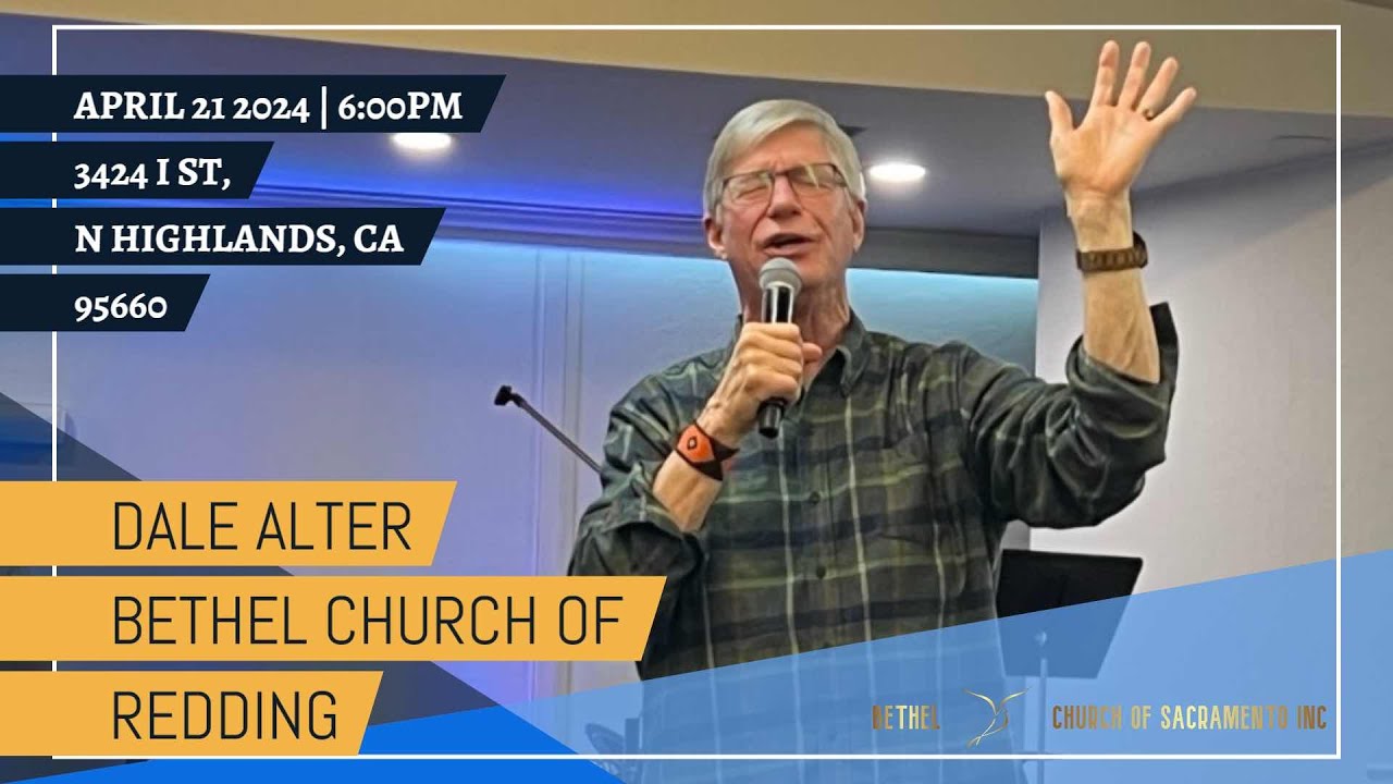 04.21.2024 Speakers: Dale and Micaela Alter - Bethel Church of Redding