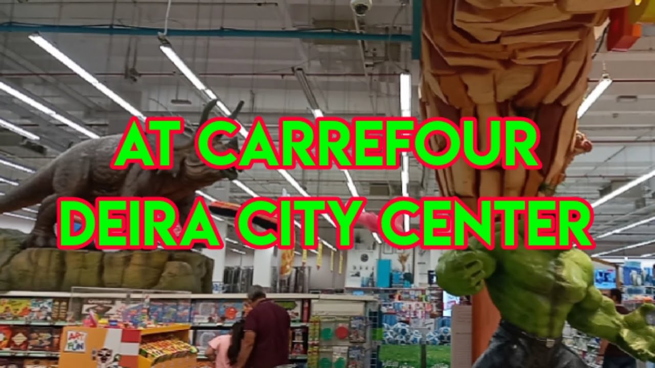 AT CARREFOUR DEIRA CITY CENTER