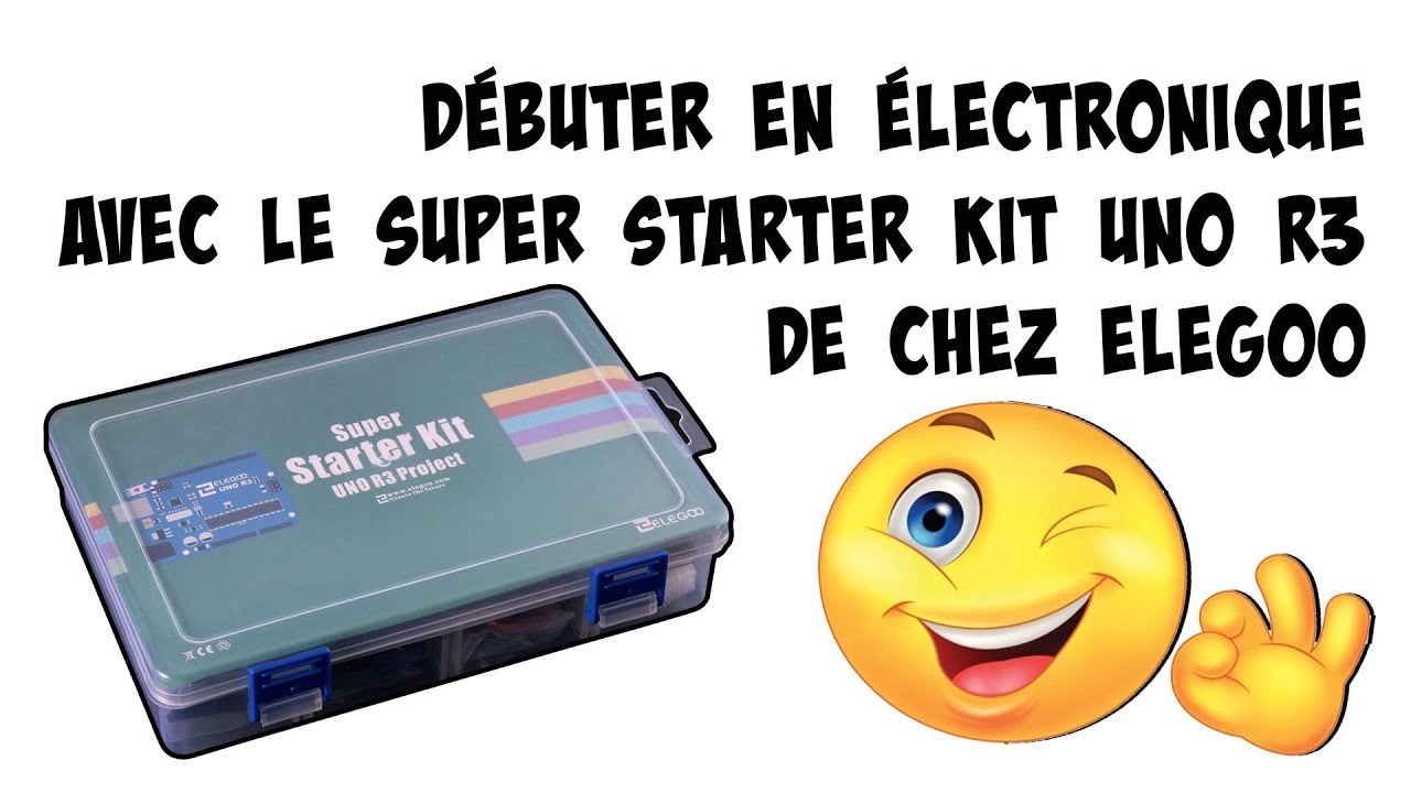 [TUTO] BIEN DEBUTER EN ELECTRONIQUE AVEC ELEGOO [ep 01]
