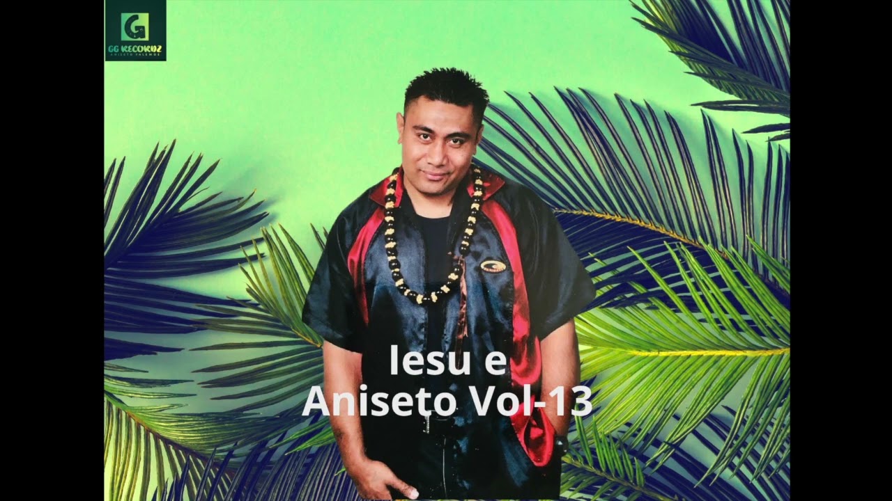 Aniseto Falemoe - Iesu E (Audio)