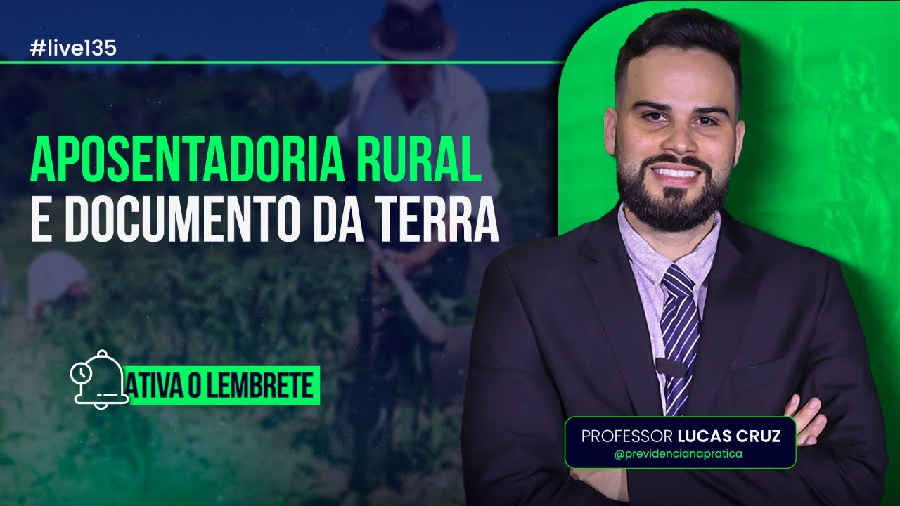Como usar documento da Terra na Aposentadoria Rural - Live #135