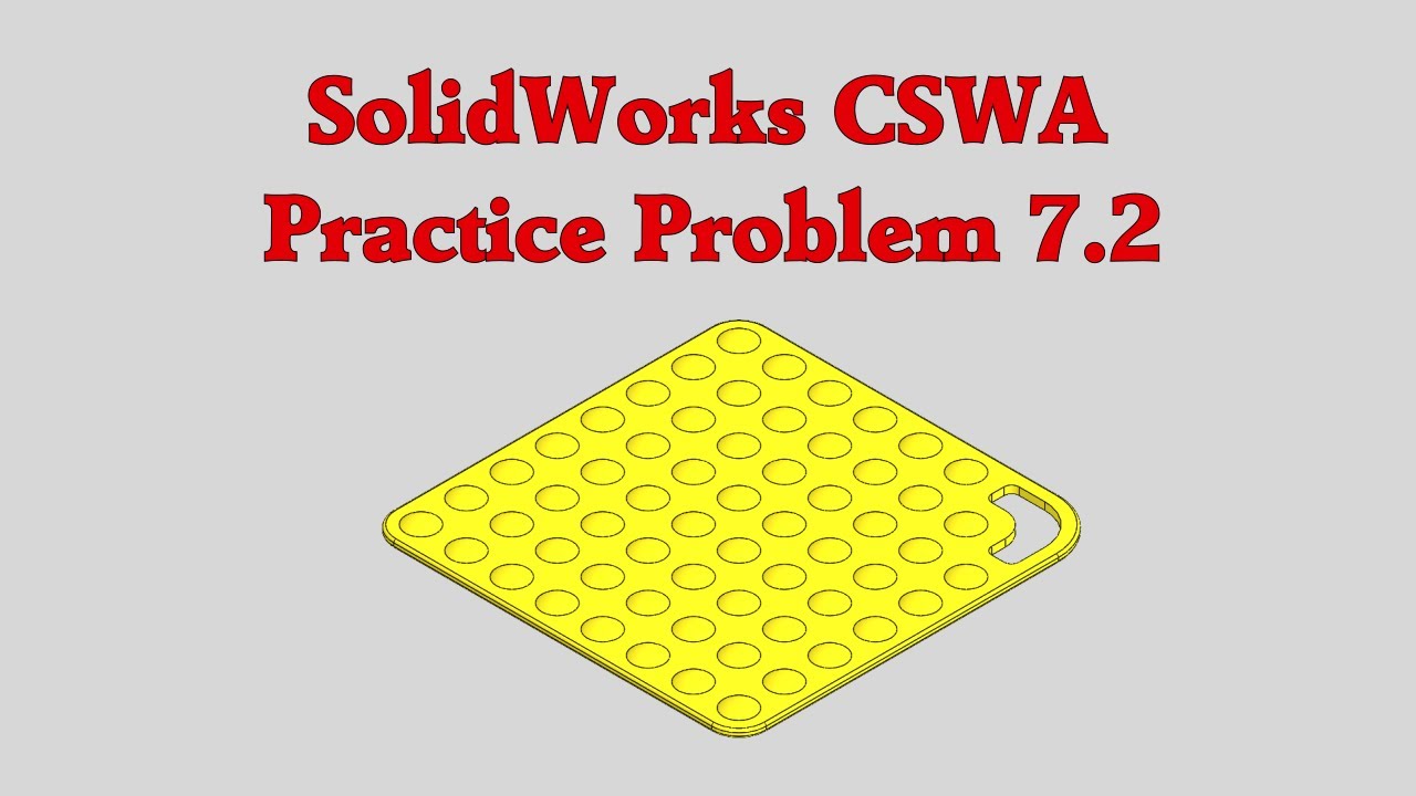SolidWorks CSWA Practice Problem 7.2