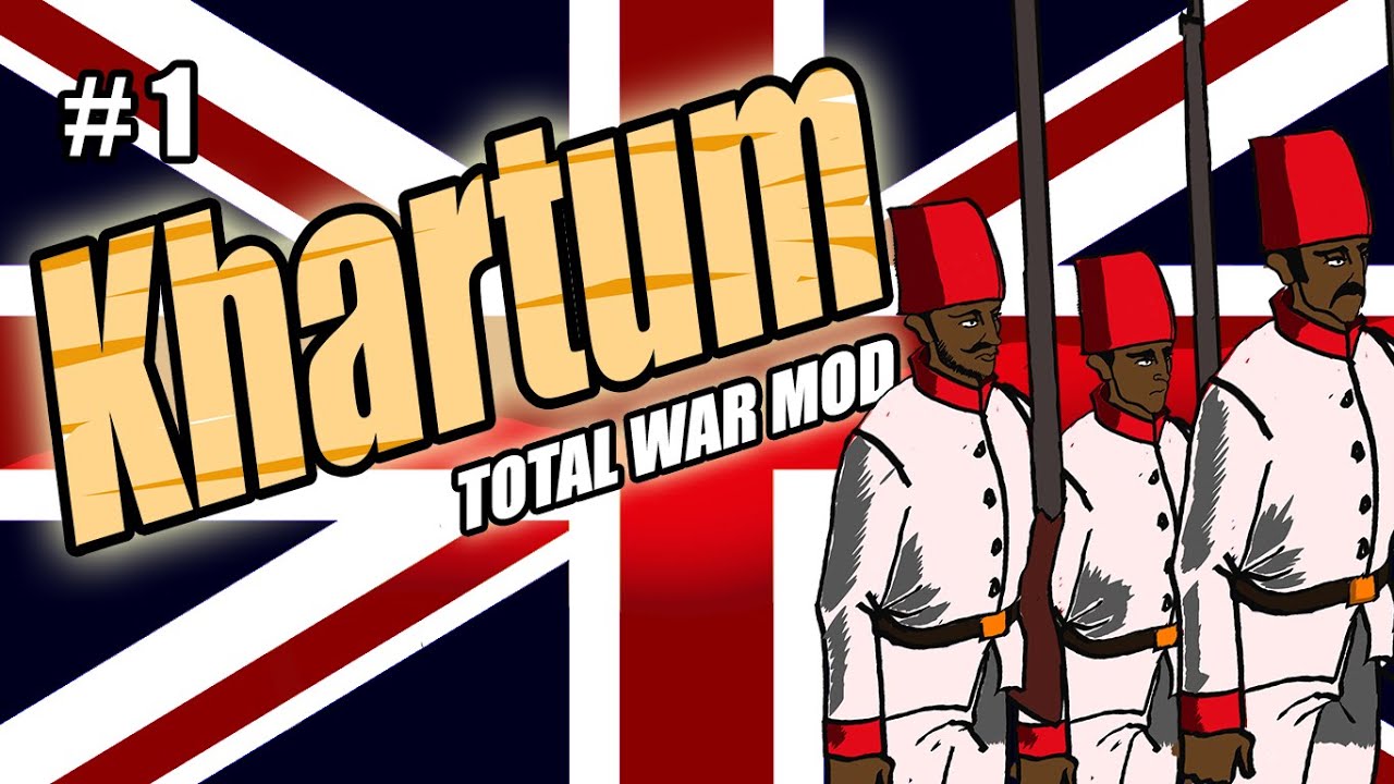 KHARTUM AND ZULU MOD - British Empire - Let us Play # 1
