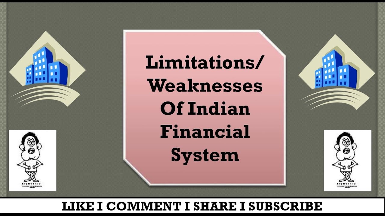 Weaknesses I Limitations of the Indian Financial System
