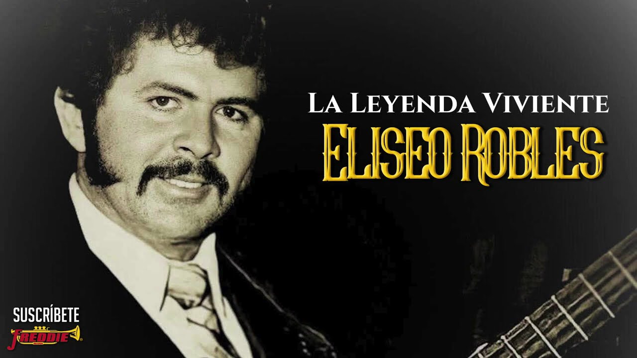 Eliseo Robles Y Sus Barbados Del Norte - La Leyenda Viviente