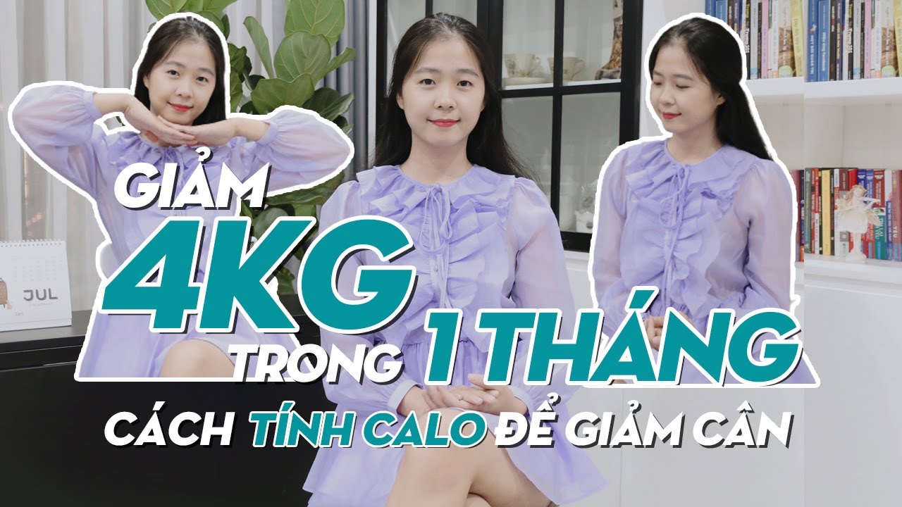 Giảm 4kg Trong Vòng 1 Tháng Như Thế Nào? Cách Tính Calo Để Giảm Cân | Eat Clean Cùng ThaTha #06