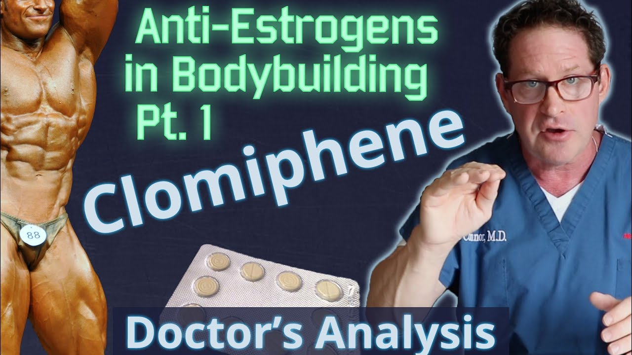 Anti-Estrogens in Bodybuilding Pt.1 - Clomiphene - Doctor's Analysis of Side Effects & Properties