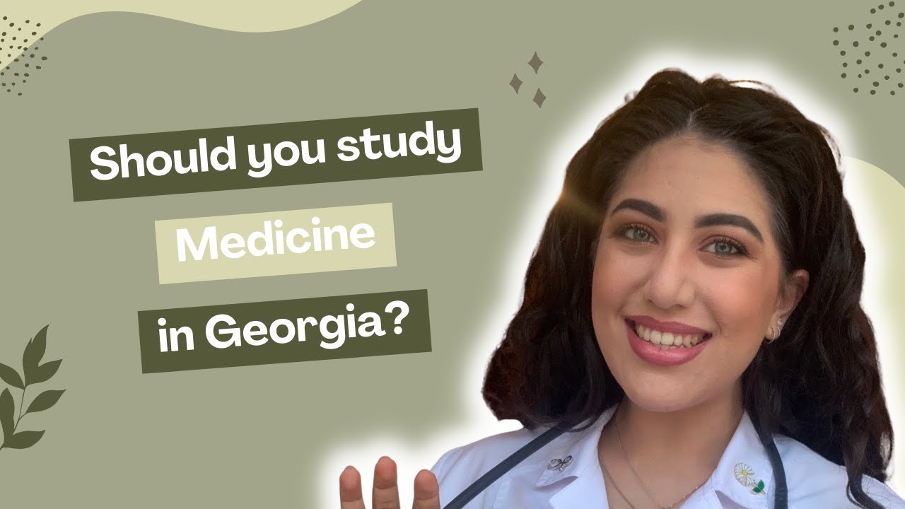 Should you study medicine in Georgia?