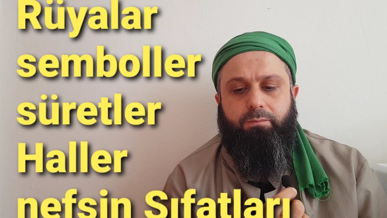 Rüyalar nefsin süretleri semboller haller
