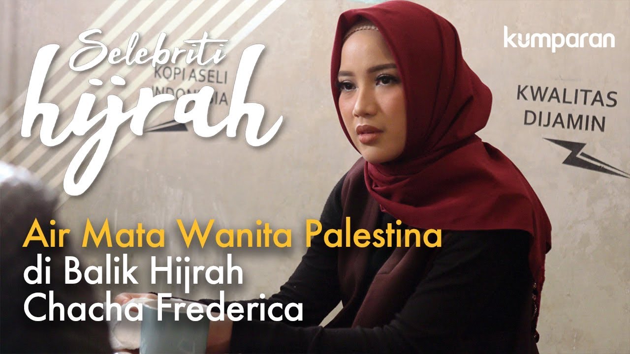 Part 2 - Air Mata Wanita Palestina di Balik Hijrah Chacha Frederica | Selebriti Hijrah