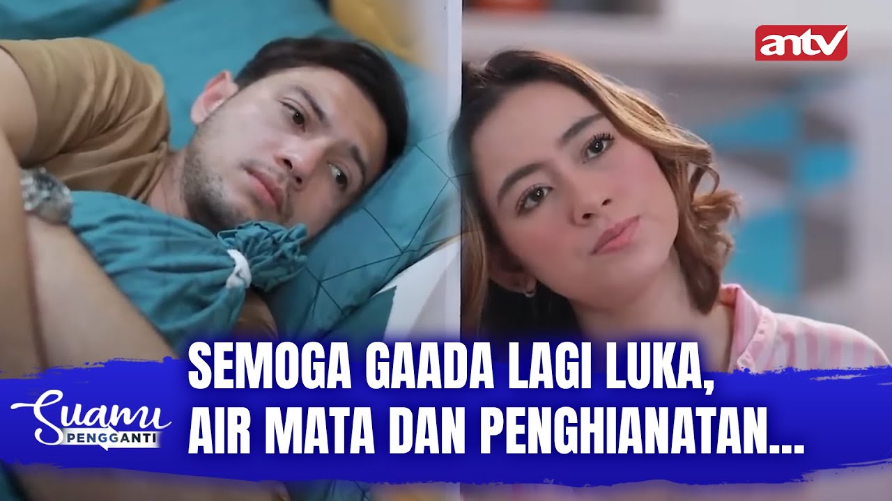 Moment Ariana dan Saka Pasrah Dengan Perjalanan Cintanya... | Suami Pengganti Eps 334 FULL