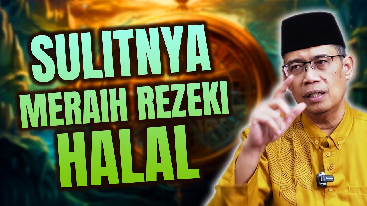 SUSAHNYA MERAIH REJEKI YANG HALAL