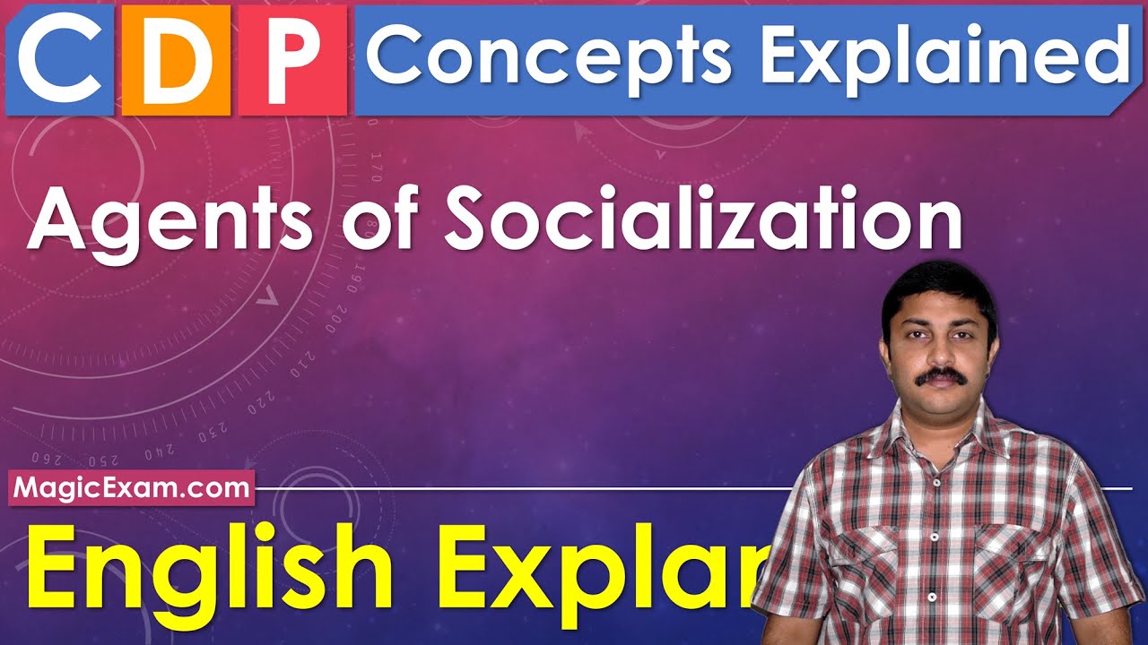 Agents of Socialization CDP Concepts English Explanation