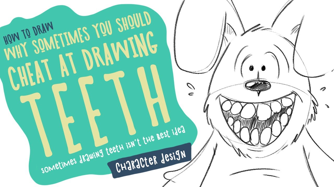Why Sometimes You Should Cheat At Drawing Teeth!