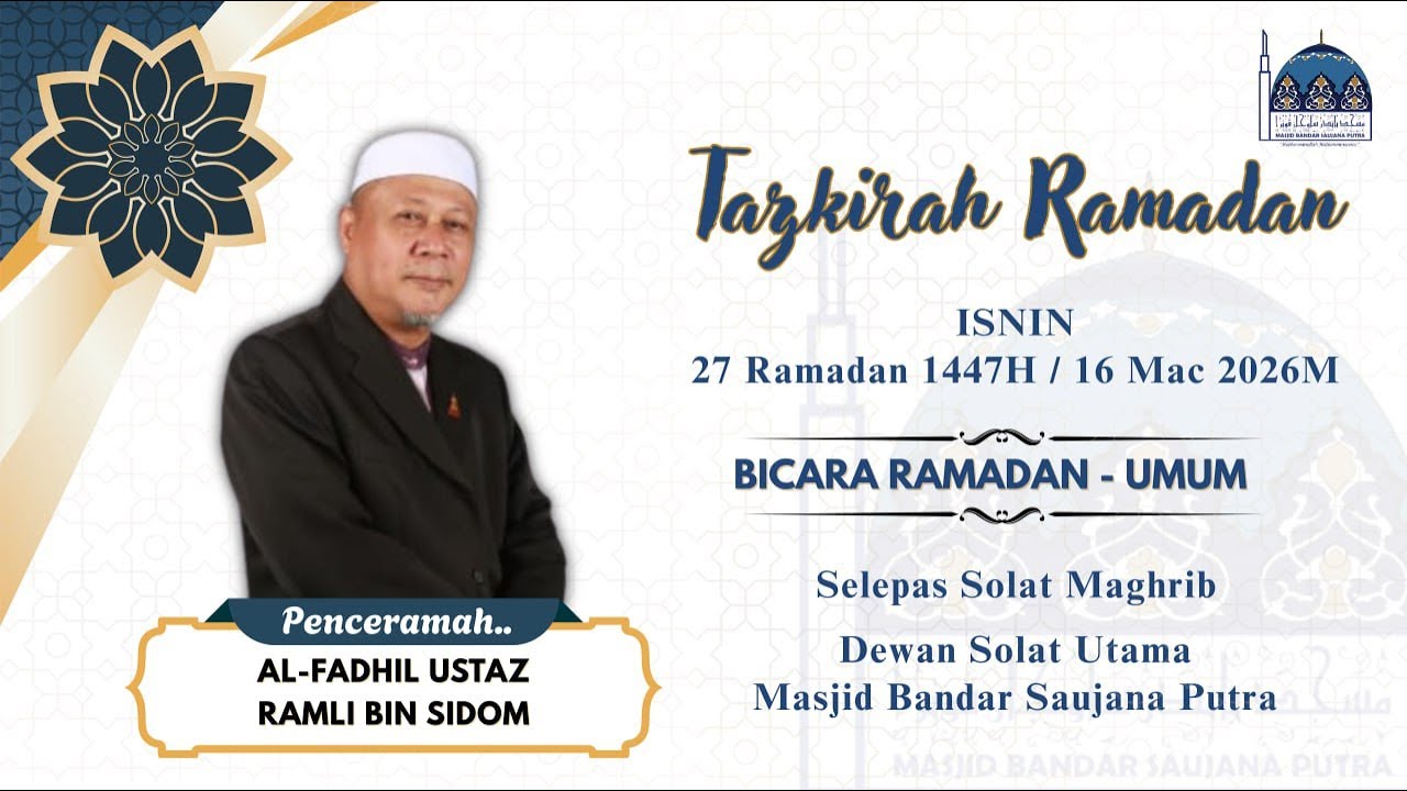 PENCERAMAH  : USTAZ  RAMLI BIN SIDOM  /  TAJUK ;  BICARA RAMADAN - UMUM
