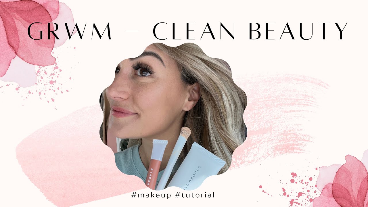 #grwm with clean beauty, WELL PEOPLE