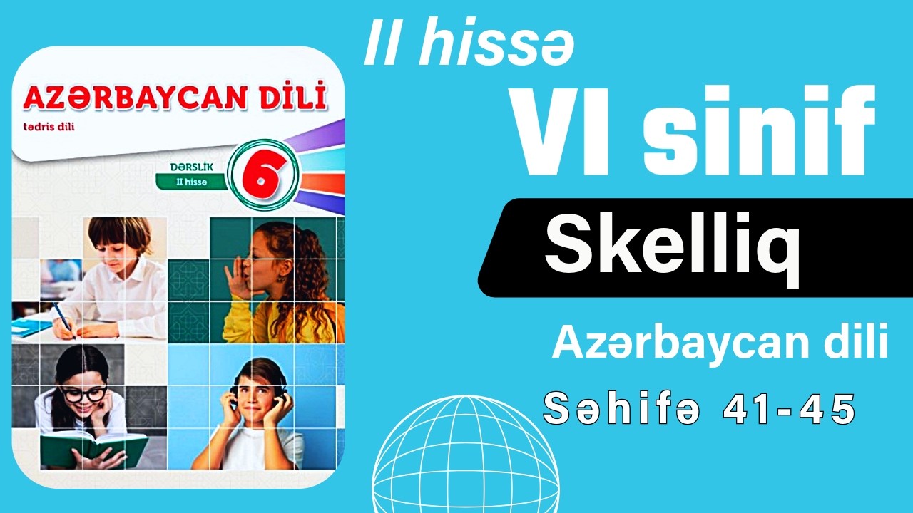 6-cı sinif Azərbaycan dili. 2-ci hissə səh. 41,42,43,44,45 #izah