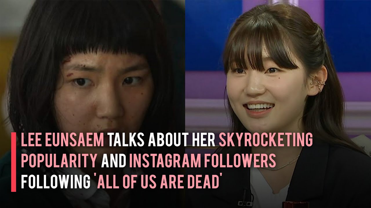Lee Eunsaem Talks about Her Skyrocketing Popularity and IG Followers Following 'All of Us are Dead'
