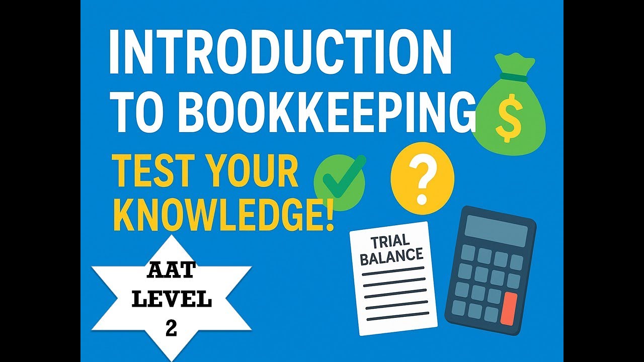 AAT Level 2 Introduction to Bookkeeping - Test Your knowledge!