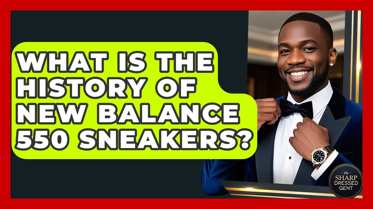 What Is The History Of New Balance 550 Sneakers? - The Sharp Dressed Gent