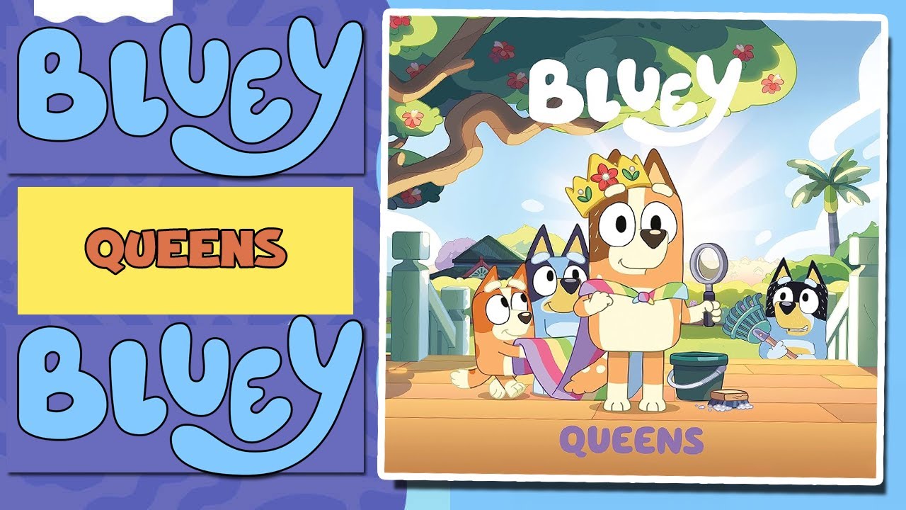 Bluey Book: Queens Read Aloud.